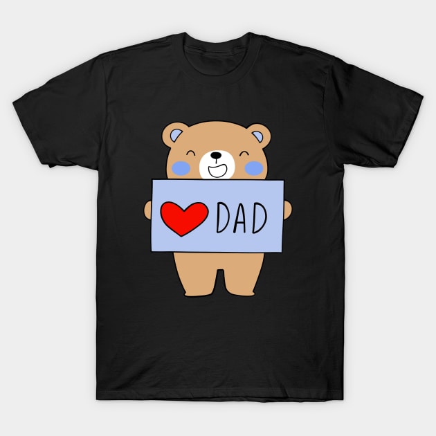 I Love Dad T-Shirt by RioDesign2020